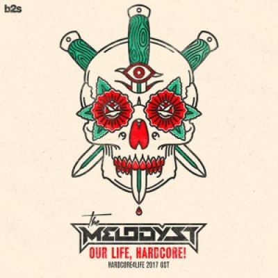 The Melodyst - Our Life, Hardcore! (Hardcore4Life 2017 OST)