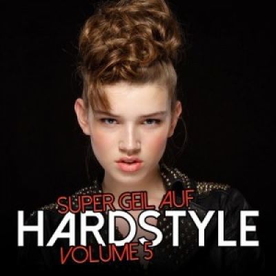 VA - Super Geil Auf Hardstyle Vol 5