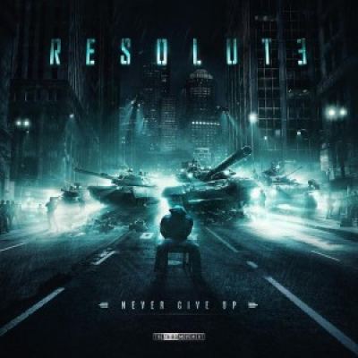 Resolute - Never Give Up