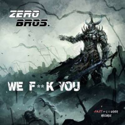 Zero Bros. - We Fuck You (2016)