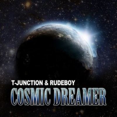 T-Junction & Rudeboy - Cosmic Dreamer (2011)