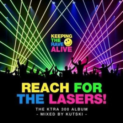 VA - Keeping The Rave Alive: Reach For The Lasers! (2018)