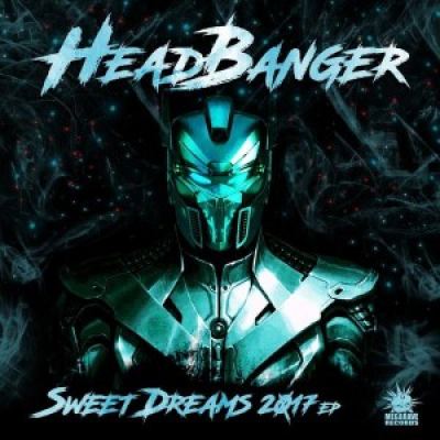 Headbanger - Sweet Dreams