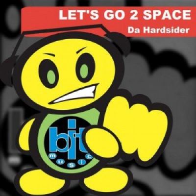Da Hardsider - Let's Go 2 Space