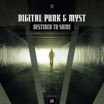 Digital Punk & Myst - Destined To Shine (2017)