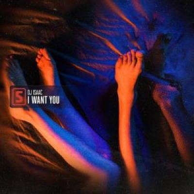 DJ Isaac - I Want You (2019)