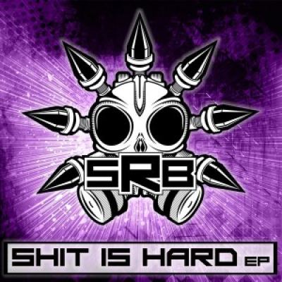 SRB - Shit Is Hard EP (2016)