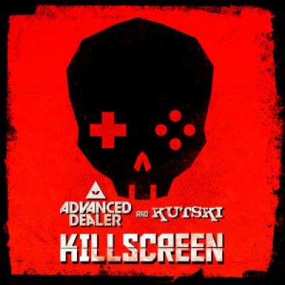 Advanced Dealer And Kutski - Killscreen (2016)