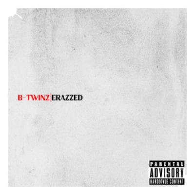 B-Twinz - Erazzed (2012)
