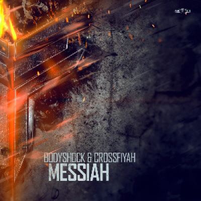 Bodyshock & Crossfiyah - Messiah (2014)