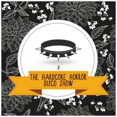 VA - The Hardcore Horror Disco Show, Vol. 2 (2016)