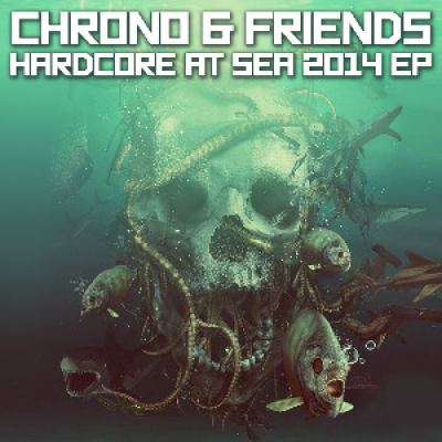 Chrono - Hardcore At Sea 2014 EP (2014)