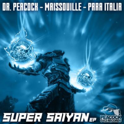 Dr. Peacock - Maissouille - Para Italia - Super Saiyan EP (2016)
