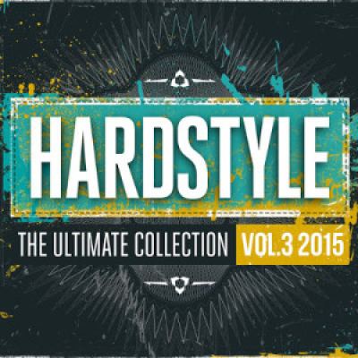 VA - Hardstyle The Ultimate Collection 2015 Vol. 3 (2015)