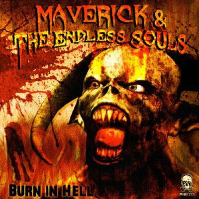 Maverick & The Endless Souls - Burn In Hell (2013)