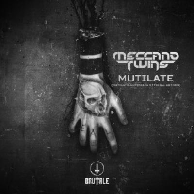 Meccano Twins - Mutilate EP (Mutilate Australia Official Anthem) (2015)