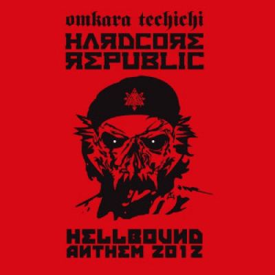 Omkara Techichi - Hardcore Republic (Hellbound Anthem 2012)