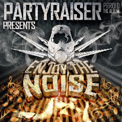 Partyraiser & Friends - Enjoy The Noise EP (2015)