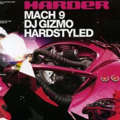 Harder Mach 9 Mixed By DJ Gizmo (2005)