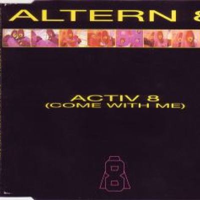 Altern 8 - Activ 8 (Come With Me) (1991)