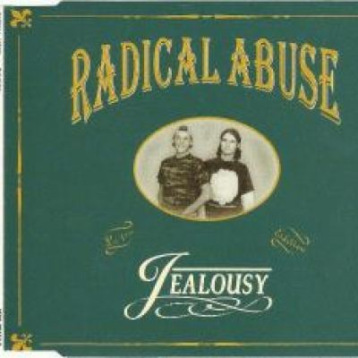 Radical Abuse - Jealousy (1995)
