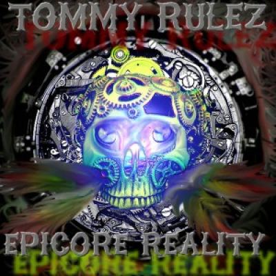 Tommy RuleZ Epicore Reality