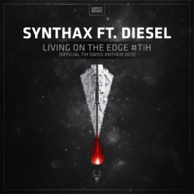 Synthax Ft. Diesel - Living On The Edge #TiH (Official TiH Swiss Anthem 2015)