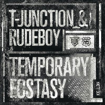 T-Junction and Rudeboy - Temporary Ecstasy (2014)