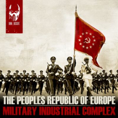 The Peoples Republic Of Europe - Military Industrial Complex (2012)