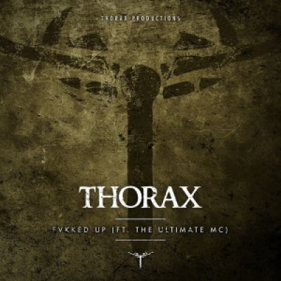 Thorax Ft. The Ultimate MC - Fvkked Up (2015)