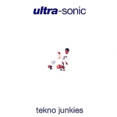 Ultra-Sonic - Tekno Junkies (1994)