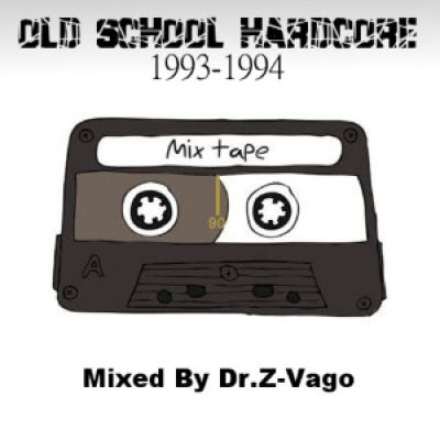 VA - Old School Hardcore 93-94 Mixed By Dr.Z-Vago (2014)