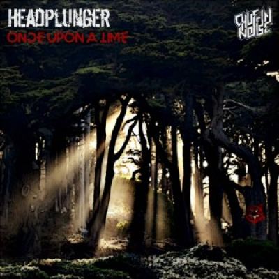 Headplunger - Once Upon A Time