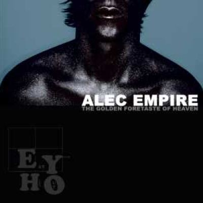 Alec Empire - The Golden Foretaste Of Heaven (2008)