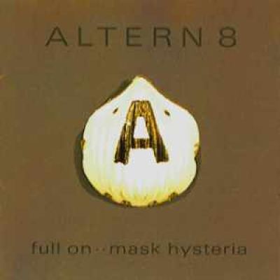 Altern 8 - Full On .. Mask Hysteria (1992)