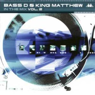 Bass D & King Matthew - In The Mix Vol. 2 (2001)
