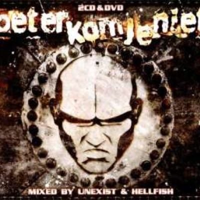 VA - Beter Kom Je Niet - Mixed By Unexist & Hellfish DVD (2006)