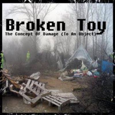 Broken Toy - The Concept Of Damage (To An Object) (2011)