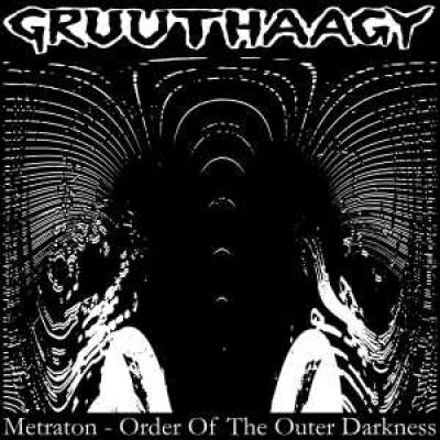 Gruuthaagy - Metraton - Order Of The Outer Darkness (2007)