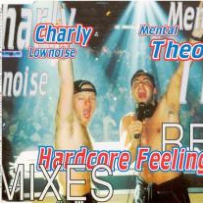 Charly Lownoise & Mental Theo - Hardcore Feelings (Remixes) (1996)