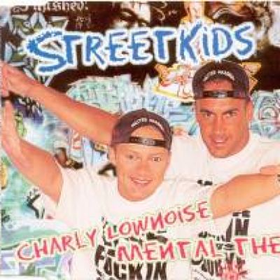 Charly Lownoise & Mental Theo - Streetkids (1996)