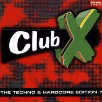 VA - Club X The Techno & Hardcore Edition 7 (1999)