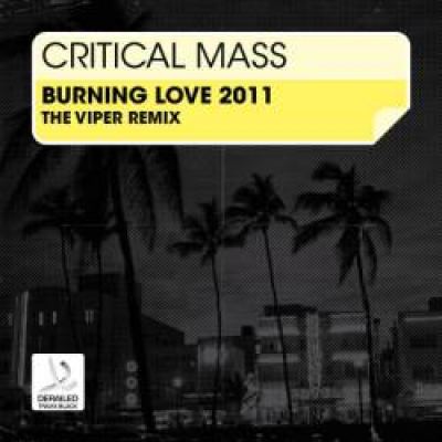 Critical Mass - Burning Love 2011 (The Viper Remix) (2011)
