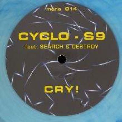 Cyclo S9 Feat. Search & Destroy - Cry! (1993)
