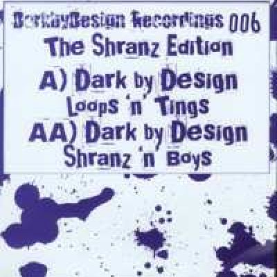 Dark By Design - The Shranz Edition (2007)