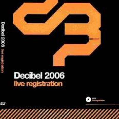 VA - Decibel 2006 Live Registration DVD (2006)