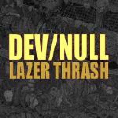 Dev/Null - Lazer Thrash (2007)