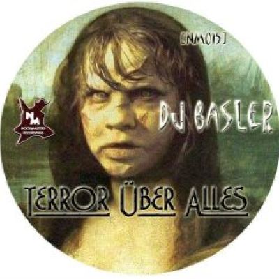 Dj Basler - Terror Uber Alles (2011)