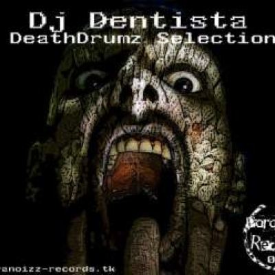 DJ Dentista - Deathdrumz Selection (2008)