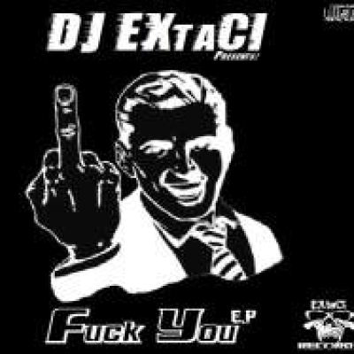 Dj Extaci - Fuck You EP (2009)